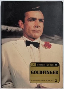 Adrian Turner On Goldfinger (Bloomsbury Movie Guide #2) paperback book - Imagen 1 de 4