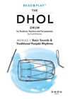 Read and Play the Dhol Drum MODULE 1: Basic Sounds & Rhythms by Bhamra, Kuljit