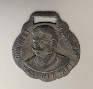 1908 Election Candidate Watch Fob: Our Next President "William H. Taft" - Picture 1 of 2