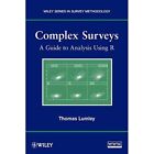 Complex Surveys: A Guide to Analysis Using R - Paperback NEW Thomas S. Lumle 201