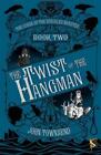 The Twist Of The Hangman By John Townsend (Author), Isobel Lundie (Illustrator)