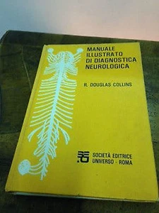 R. Douglas Collins – Manuale illustrato di diagnostica neurologica – Società ... - Foto 1 di 1