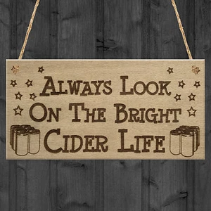 BRIGHT CIDER LIFE Funny Alcohol Man Cave Pub Gift Hanging Plaque Home Bar Sign - Picture 1 of 2