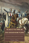 Nirmal Dass The Deeds of the Franks and Other Jerusalem-Bound Pilgri (Paperback)