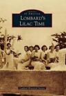 Lombard's Lilac Time (Paperback) Images of America