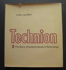 Technion: The Story of Israel's Institute of Technology by Carl Alpert - Picture 1 of 9