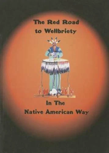 The Red Road to Wellbriety: In The Native American Way - книга в мягкой обложке - ХОРОШЕЕ СОСТОЯНИЕ - Изображение 1 из 1