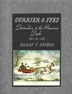 CURRIER & IVES Printmakers to the American People by Harry T. Peters 1942 HC - Picture 1 of 1