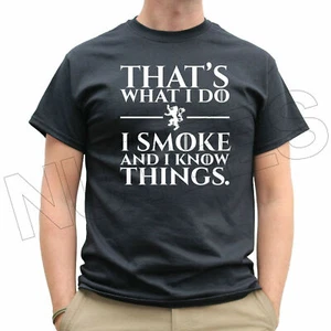 That's What I Do, I Smoke And I Know Things Herren Damen Kinder T-Shirts Weste S-XXL - Bild 1 von 9