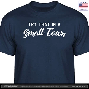 Try That In A Small Town T-Shirt Jason Aldean american country music tee S-2XL - Picture 1 of 9