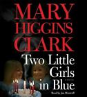 Two Little Girls in  Blue by Mary Higgins Clark AUDIO BOOK (Abridged, 4 CD's)