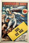 COMMANDO CODY chapter 9 1sh 1953 Sky Marshal of the Universe,SOS ICE AGE