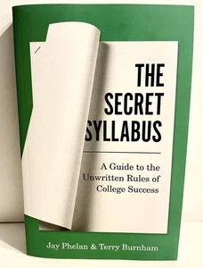 The Secret Syllabus: A Guide To The Unwritten Rules Of College Success - New - Picture 1 of 3