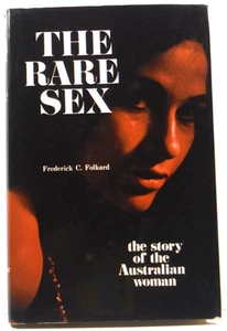 The Rare Sex by Frederick C Folkard Story of the Australian Woman HCDJ 1965 book - Picture 1 of 16