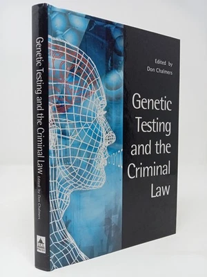 Genetic Testing and the Criminal Law by Don Chalmers, 2005 1st Ed. HB - Image 1 of 2