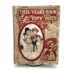 This Year's Book for Tiny Tots c.1910 HC Children's Stories - Antique