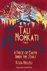 Tali Nohkati, A Piece Of Earth Under The Stars: Tome Ii By Koza Belleli (English