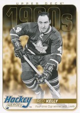 2011-12 Upper Deck HOCKEY HEROES #20 RED KELLY - Toronto Maple Leafs