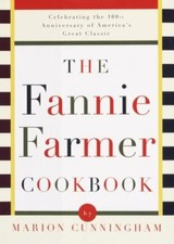 The Fannie Farmer Cookbook: Celebrating the 100th Anniversary of America's...