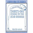 Einunddreißig Hymnen an die Sternengöttin: Esoterische Klassiker - Taschenbuch NEU Frater A