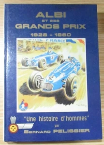 COURSES AUTOMOBILES ALBI et ses GRANDS PRIX 1928 - 1960 par PELISSIER en 1990 - Picture 1 of 5