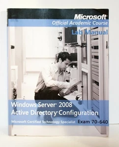 Microsoft Lab Manual Windows Server 2008 Active Directory Configurtion Ex.70-640 - Picture 1 of 6
