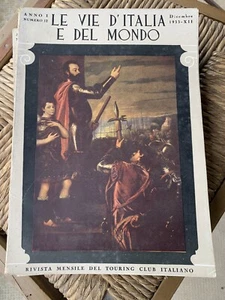 Touring Club/ Le Vie D'Italia e Del Mondo. Anno I . Numero  xll 1933 - Foto 1 di 1