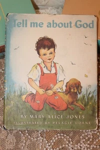 **CLEARANCE** Tell me about God Book - By Mary Alice Jones - 1949 - Picture 1 of 10