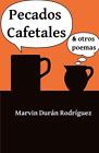 Pecados Cafetales: & otros poemas by Marvin Duran (Spanish) Paperback Book