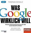 Was Google wirklich will: Wie der einflussreichste Konze... | Buch | Zustand gut