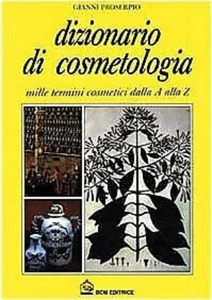 Dizionario di Cosmetologia PROSERPIO Mille termini cosmetici dalla A alla Z - Picture 1 of 1