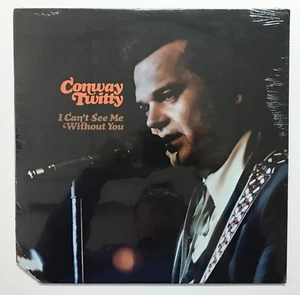 CONWAY TWITTY: I Can't See Me Without You (Vinyl LP Record Sealed) - Picture 1 of 4