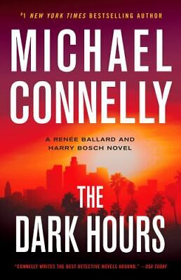 The Dark Hours By Michael Connelly • 4.84$