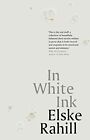 IN WHITE INK By Elske Rahill **Mint Condition**