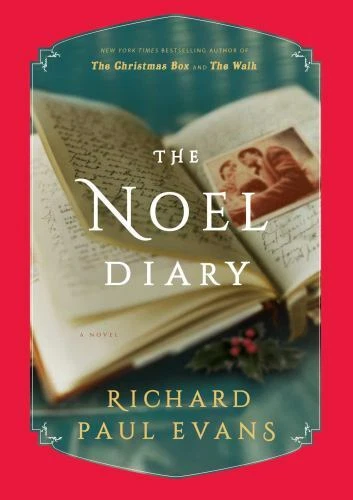 Noel Diary : A Novel by Richard Paul Evans (2017, Hardcover)