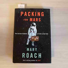 PACKING FOR MARS the curious science of life MARY ROACH 2010 NORTON & COMPAN