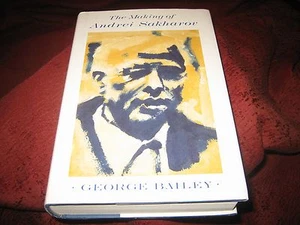 The Making of Andrei Sakharov by George Bailey (HARDCOVER) (SIGNED) - Foto 1 di 7