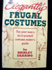 Elegantly Frugal Costumes: Diy Costume Maker's Guide By Shirley Dearing (Sc)