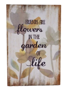 BBOT Friends are flowers in garden of life SEE LIFE'S BEAUTY PLAQUE desk sign - Picture 1 of 4