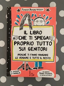 Il libro che ti spiega proprio tutto sui genitori (perché ti fanno mangiar... - Foto 1 di 3