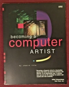 Becoming a Computer Artist by Chad M. Little and Gary Dulude 1994, Other - Picture 1 of 3