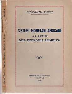 G. Tucci Sistemi monetari africani al lume dell'economia primitiva 1950 L5726 - Imagen 1 de 1