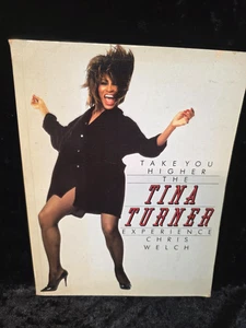 TAKE YOU HIGHER: THE TINA TURNER EXPERIENCE CHRIS WELCH SOFTCOVER - Picture 1 of 8