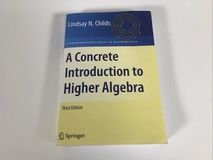 A Concrete Introduction to Higher Algebra Third Edition by Lindsay N Childs - Picture 1 of 6