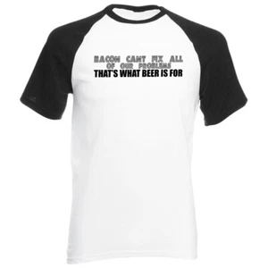 Bacon Cant Fix all Of Our Problems beer t shirt, Problem-solving Raglan t shirt, - Picture 1 of 6