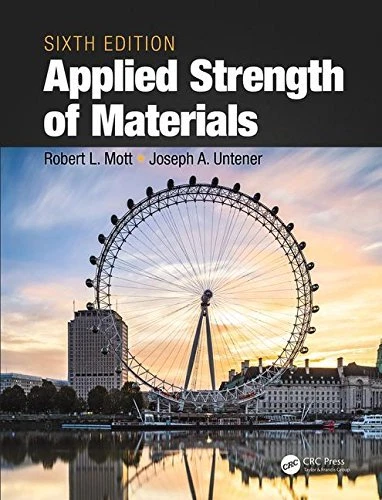 Applied Strength of Materials, Sixth Edition By Robert Mott and Joseph A Untener - Image 1 of 1