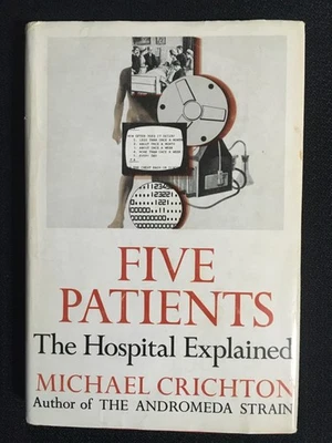 FIVE PATIENTS The Hospital Explained MICHAEL CRICHTON 1970 Hardcover HC/DJ BCE Foto 1 de 3