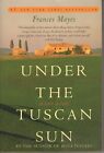 Under the Tuscan Sun: At Home in Italy Mayes, Frances - Trade PB