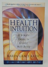 Health Intuition: A Simple Guide to Greater Well-Being by: Karen Kassy *Signed*