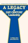 A Legacy of 21st Century Leadership: A Guide for Creating a Climate of Leadershi
